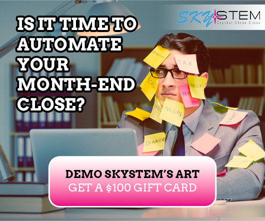 Demo SkyStem’s Award Winning Month-End Close Solution & Earn $100