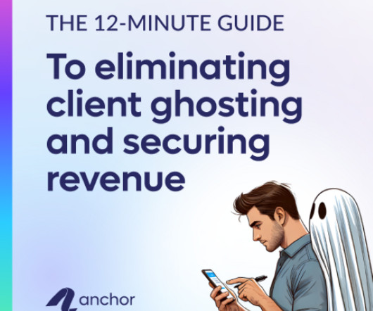 The 12-Minute Guide to Eliminating Client Ghosting and Securing Revenue